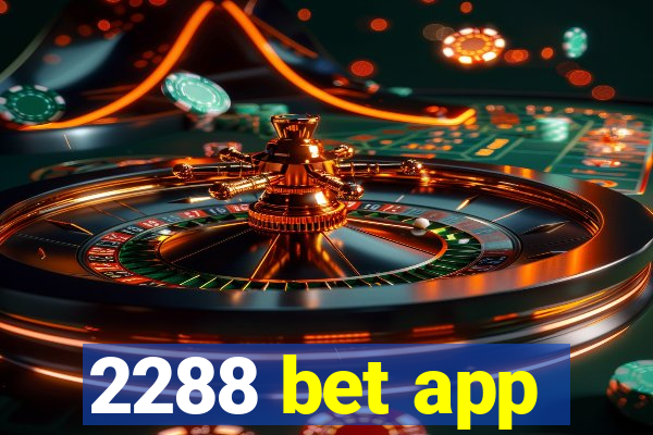 2288 bet app